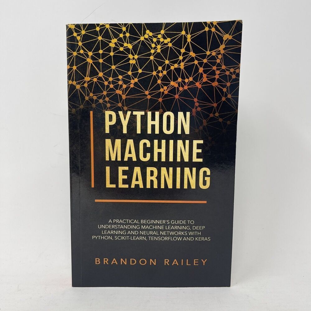 Python Machine Learning : A Practical Beginner's Guide to Understanding Machine